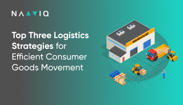 Top Three Logistics Strategies for Efficient Consumer Goods Movement